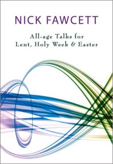 All Age Talks for Lent, Holy Week and Easter