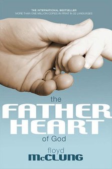 The Father Heart Of God