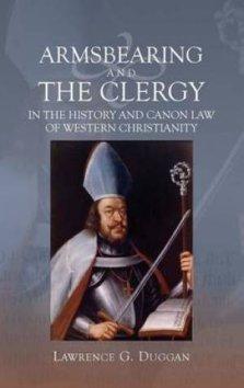 Armsbearing and the Clergy in the History and Canon Law of Western Christianity