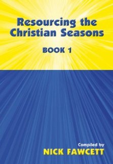 Resourcing the Christian Seasons, Book 1