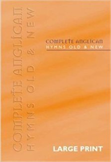 Complete Anglican Hymns Old and New: Large Print