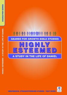 Highly Esteemed: A study of the life of Daniel