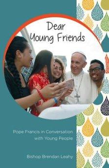 Dear Young Friends: Pope Francis in Conversation with Young People