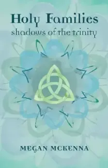 Holy Families: Shadows of the Trinity