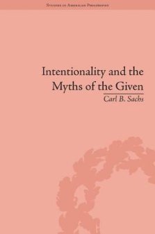 Intentionality and the Myths of the Given: Between Pragmatism and Phenomenology