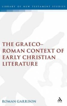 The Graeco-Roman Contexts of Early Christian Literature