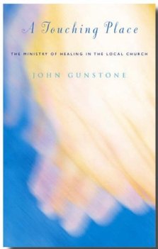 A Touching Place: A Handbook for the Ministry of Healing in the Local Church