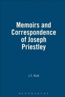 Life, Memoirs and Correspondence of Joseph Priestley