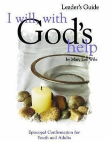 I Will, with God's Help Leader's Guide: Episcopal Confirmation for Youth and Adults