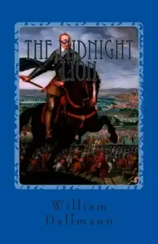 The Midnight Lion: Gustav Adolf- The Greatest Lutheran Layman