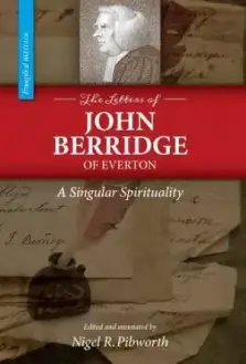 The Letters of John Berridge of Everton: A Singular Spirituality (HC)