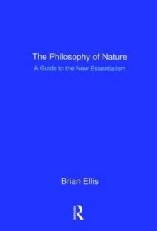 The Philosophy of Nature: A Guide to the New Essentialism