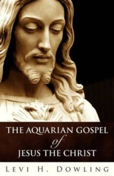 The Aquarian Gospel of Jesus the Christ