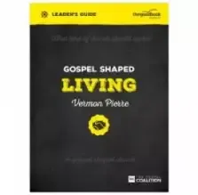 Gospel Shaped Living Leader's Guide