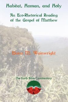 Habitat, Human, and Holy: An Eco-Rhetorical Reading of the Gospel of Matthew