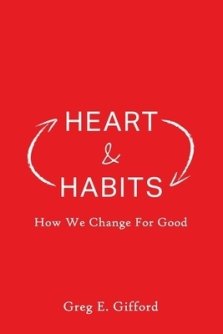 Heart & Habits: How We Change for Good