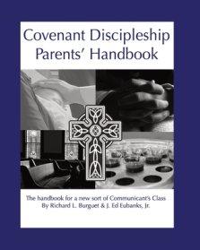 Covenant Discipleship Parents' Handbook: The Handbook for a New Sort of Communicants' Class