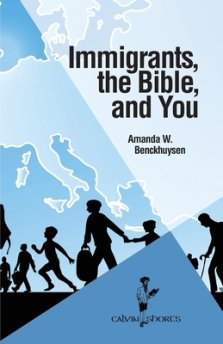 Immigrants, the Bible, and You