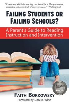 Failing Students or Failing Schools? : A Parent's Guide to Reading Instruction and Intervention