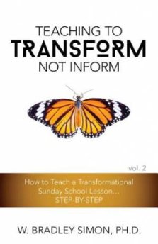 Teaching to Transform Not Inform 2: How to Teach a Transformational Sunday School Lesson...STEP-BY-STEP (Sunday School Teacher Training)