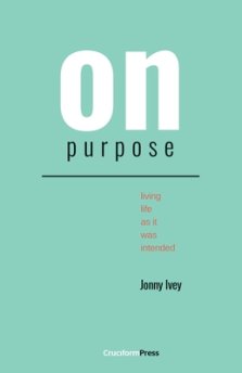 On Purpose: Living Life as It Was Intended