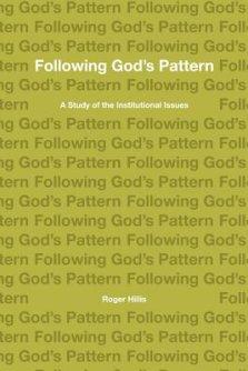 Following God's Pattern: A Study of the Institutional Issues