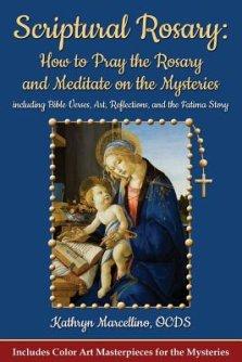 Scriptural Rosary: How to Pray the Rosary and Meditate on the Mysteries: Including Bible Verses, Art, Reflections, and the Fatima Story