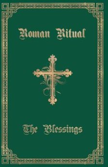 The Roman Ritual: Volume III: The Blessings