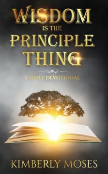 Wisdom Is the Principle Thing: A Daily Devotional