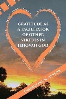 Gratitude as a Facilitator of Other Vitrtues in Jehovah God