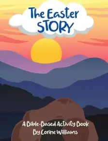 The Easter Story: A Bible-Based Activity Book