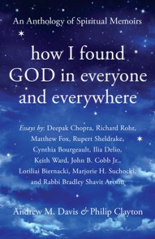 How I Found God in Everyone and Everywhere: An Anthology of Spiritual Memoirs