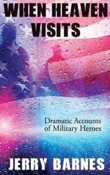 When Heaven Visits: Dramatic Accounts of Military Heroes