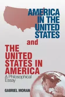 America in the United States and the United States in America: A Philosophical Essay