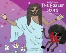 Charity Presents the Easter Story