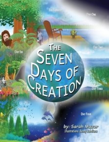 The Seven Days of Creation: Based on Biblical Texts