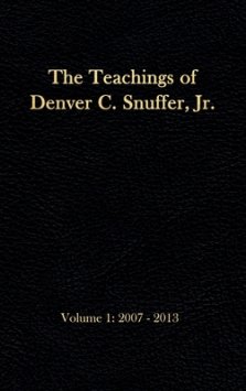 The Teachings of Denver C. Snuffer, Jr. Volume 1: 2007-2013: Reader's Edition Hardback, 6 x 9 in.