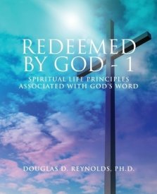 REDEEMED BY GOD - 1: Spiritual Life Principles Associated with God's Word