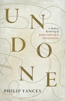 Undone: A Modern Rendering of John Donne's Devotions