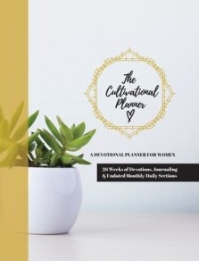 The Cultivational Planner: A Devotional Planner for Women