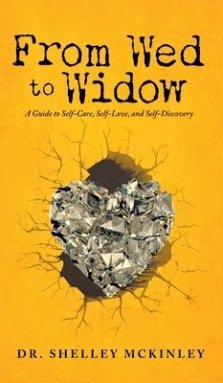 From Wed to Widow: A Guide to Self-Care, Self-Love, and Self-Discovery