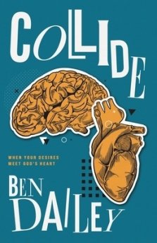 Collide: When Your Desires Meet God's Heart