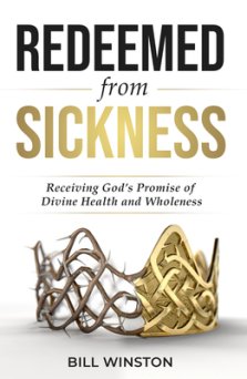 Redeemed from Sickness: Receiving God's Promise of Divine Health and Wholeness