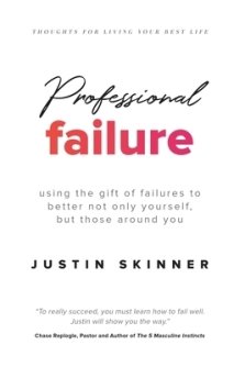 Professional Failure: Using the Gift of Failures to Better Yourself and Those Around You