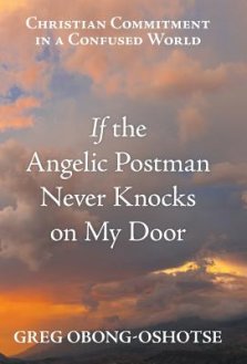 If the Angelic Postman Never Knocks on My Door: Christian Commitment in a Confused World