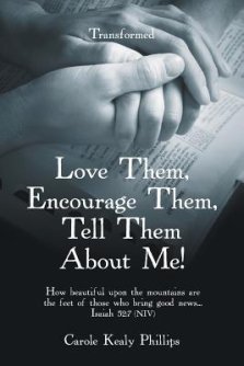 Love Them, Encourage Them, Tell Them About Me!: Transformed