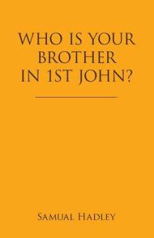 Who Is Your Brother in 1St John?