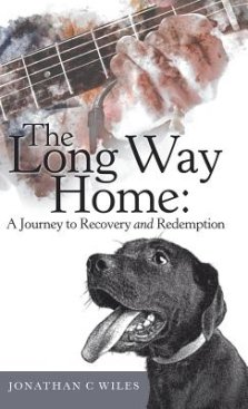 The Long Way Home: a Journey to Recovery and Redemption