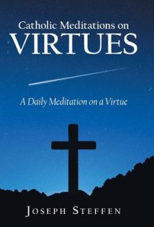 Catholic Meditations on Virtues: A Daily Meditation on a Virtue