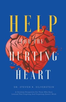 Help for the Hurting Heart: A Christian Perspective for Those Who Have Learned That Forgiving and Forgetting Doesn't Work